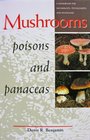 Mushrooms Poisons and Panaceas A Handbook for Naturalists Mycologists and Physicians