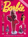 The Collectible Barbie Doll: An Illustrated Guide to Her Dreamy World