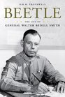 Beetle: The Life of General Walter Bedell Smith (American Warriors Series)