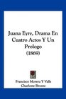 Juana Eyre Drama En Cuatro Actos Y Un Prologo