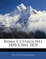 Roma E L'Italia Nel 1850 E Nel 1870