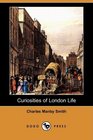 Curiosities of London Life