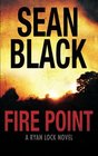 Fire Point (Ryan Lock) (Volume 6)