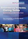 Remembering Yesterday Caring Today Reminiscence in Dementia Care A Guide to Good Practice