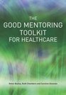 The Good Mentoring Toolkit For Healthcare