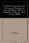 Practice in Building Bridges Companion Resource to Diversity in Early Care and Education 5th Ed