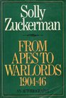 From apes to warlords The autobiography  of Solly Zuckerman
