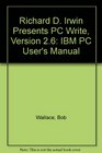 Richard D Irwin Presents PC Write Version 26 IBM PC User's Manual