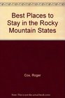 Best Places to Stay in the Rocky Mountain States