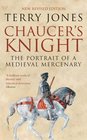 Chaucer's Knight The Portrait of a Medieval Mercenary