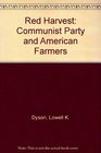 Red harvest The Communist Party and American farmers