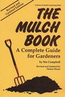 The Mulch Book A Complete Guide for Gardeners