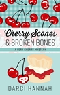 Cherry Scones & Broken Bones (A Very Cherry Mystery)