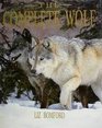The Complete Wolf The Definitive Illustrated Guide to the Wolves of the World