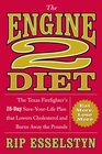 The Engine 2 Diet: The Texas Firefighter\'s 28-Day Save-Your-Life Plan that Lowers Cholesterol and Burns Away the Pounds