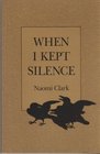 When I Kept Silence