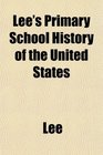 Lee's Primary School History of the United States