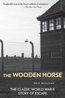 The Wooden Horse The Classic World War II Story of Escape