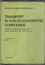 Transport in NonStoichiometric Compounds Proceedings of the First International Conference on Transport in NonStoichiometric Compounds Held at Mogilany  1980