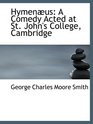 Hymenus A Comedy Acted at St John's College Cambridge