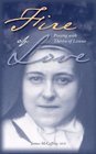 The Fire Of Love Praying With St Therese Of Lisieux