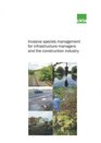 Invasive Species Management for Infrastructure Managers and the Construction Industry