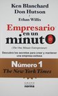 Empresario en un minuto/ The One Minute Entrepreneur Descubra Los Secretos Para Crear Y Mantener Una Empresa Exitosa/ the Secret to Creating and Sustaining a Successful Business