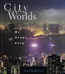 City Between Worlds My Hong Kong