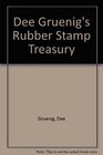 Dee Gruenig's Rubber Stamp Treasury