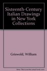 SixteenthCentury Italian Drawings in New York Collections