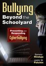 Bullying Beyond the Schoolyard: Preventing and Responding to Cyberbullying