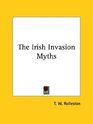 The Irish Invasion Myths