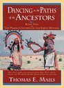 Dancing in the Paths of the Ancestors The Culture Crafts and Ceremonies of the Hopi Zuni Acoma Laguna and Rio Grande Pueblo Indians of Yesterday  Children of the Earth Mother Book Two