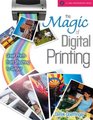 The Magic of Digital Printing Great Prints from Shooting to Output