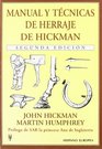 Manual y Tecnicas de Herraje de Hickman/ Manual and Technique of Horseshoe by Hickman Guia Ilustrada Completa
