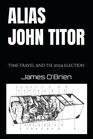 Alias John Titor: Time-travel and the 2024 Election
