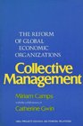 Collective Management The Reform of Global Economic Organizations