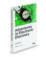 Adventures in Electronic Discovery 2011 ed