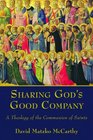 Sharing God's Good Company A Theology of the Communion of Saints