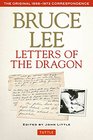 Bruce Lee Letters of the Dragon The Original 19581973 Correspondence