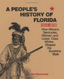 A People's History of Florida 15131876 How Africans Seminoles Women and Lower Class Whites Shaped the Sunshine State