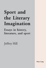 Sport and the Literary Imagination Essays in History Literature and Sport