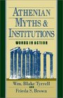 Athenian Myths and Institutions Words in Action