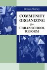 Community Organizing for Urban School Reform