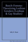ButchFemme Theorizing Lesbian Genders