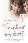 Touched By Evil A Childhood Survived Against All Odds