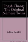 Eng  Chang The Original Siamese Twins