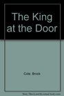 The King at the Door: Words and Pictures