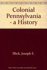 Colonial Pennsylvania A History