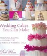 Wedding Cakes You Can Make Designing Baking and Decorating the Perfect Wedding Cake